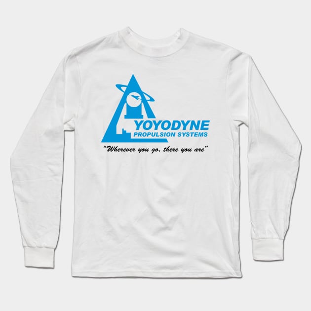 Yoyodyne Propulsion Systems (with Buckaroo Bansai quote) Long Sleeve T-Shirt by BishopCras